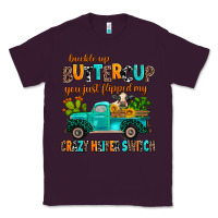 Plum buckle up buttercup you just flipped my crazy heif Classic Tee - AdoDesignShop
