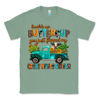 Sage buckle up buttercup you just flipped my crazy heif Classic Tee - AdoDesignShop