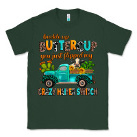 Sports Green buckle up buttercup you just flipped my crazy heif Classic Tee - AdoDesignShop
