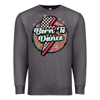 Charcoal Heather born to dance Premium Sweatshirt - MaliasSmallBusiness