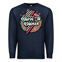 Navy born to dance Premium Sweatshirt - MaliasSmallBusiness