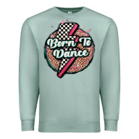 Seafoam born to dance Premium Sweatshirt - MaliasSmallBusiness