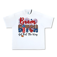 Boom Bitch Get Out The Way Urban Heavy Tee | Teevron
