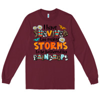 Burgundy i have survived to may storms to be bothered by ra Long Sleeve Tee - AdoDesignShop