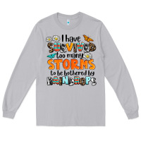 Moon Dust i have survived to may storms to be bothered by ra Long Sleeve Tee - AdoDesignShop