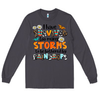 Smoke i have survived to may storms to be bothered by ra Long Sleeve Tee - AdoDesignShop