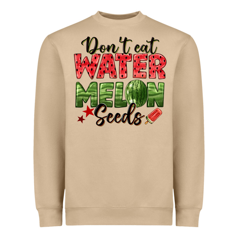 Dont Eat Watermelon Seeds Heavyweight Sweatshirt by texasbilliewilder | Teevron
