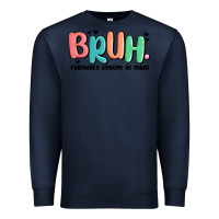 Navy bruh formerly known as mom Premium Sweatshirt - MaliasSmallBusiness