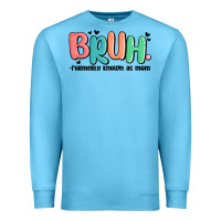 Ocean Blue bruh formerly known as mom Premium Sweatshirt - MaliasSmallBusiness