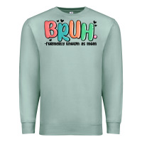 Seafoam bruh formerly known as mom Premium Sweatshirt - MaliasSmallBusiness