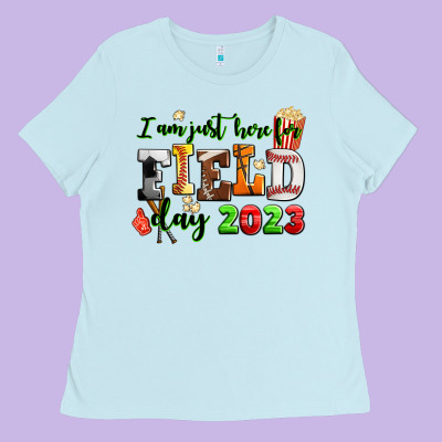I Am Just Here For Field Day 2023 Ladies Tee Designed By Adodesignshop