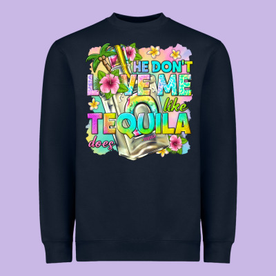 He Dont Love Me Like Tequila Does Heavyweight Sweatshirt Designed By Texasbilliewilder