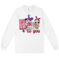 White boo to you Long Sleeve Tee - AdoDesignShop