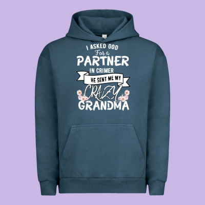 I Asked God For A Partner In Crime He Sent Me My Crazy Grandma Urban Hoodie Designed By Bettercallsaul