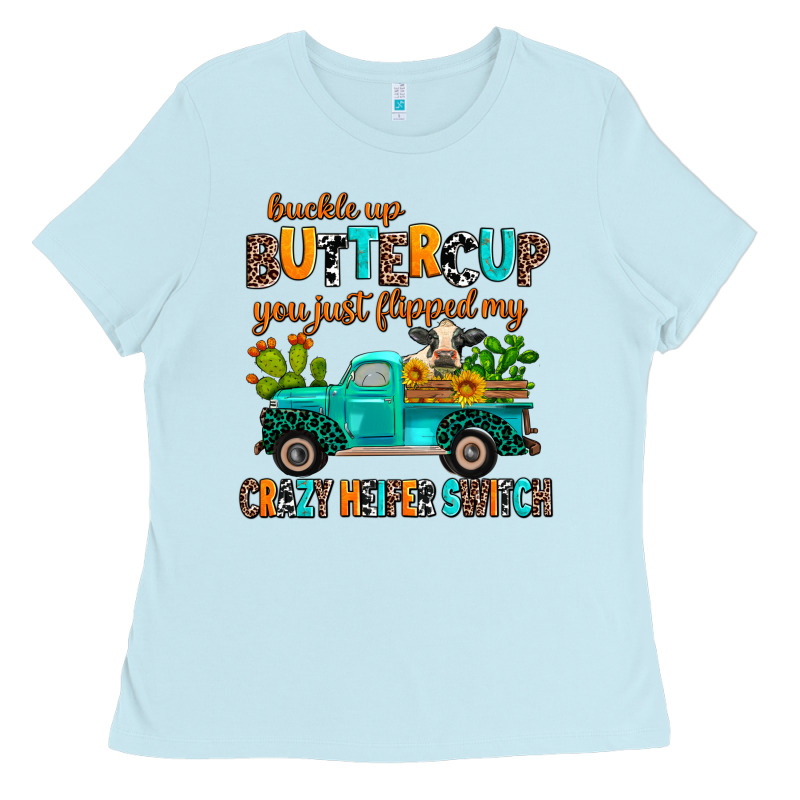 Buckle Up Buttercup You Just Flipped My Crazy Heif Ladies Tee by AdoDesignShop | Teevron