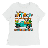 White buckle up buttercup you just flipped my crazy heif Ladies Tee - AdoDesignShop