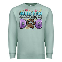Seafoam hello i am obsessed with my dog Premium Sweatshirt - MaliasSmallBusiness