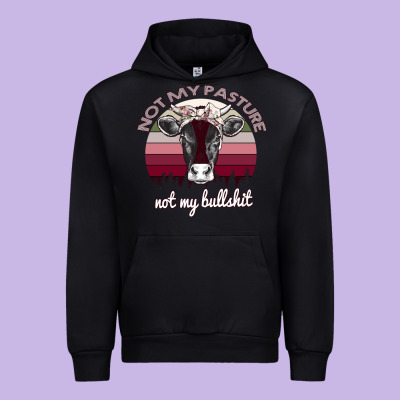 Not My Pasture Not My Bullshit Urban Hoodie Designed By Bettercallsaul