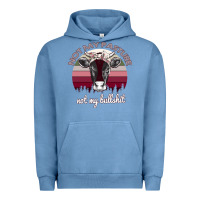Pigment Pebble Blue Not My Pasture Not My Bullshit Urban Hoodie - Bettercallsaul