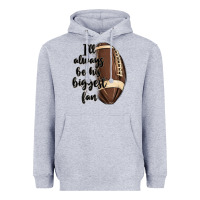 Heather Grey i ll always be his biggest fan Heavyweight Hoodie - MaliasSmallBusiness