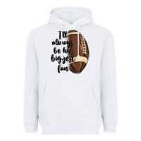 White i ll always be his biggest fan Heavyweight Hoodie - MaliasSmallBusiness