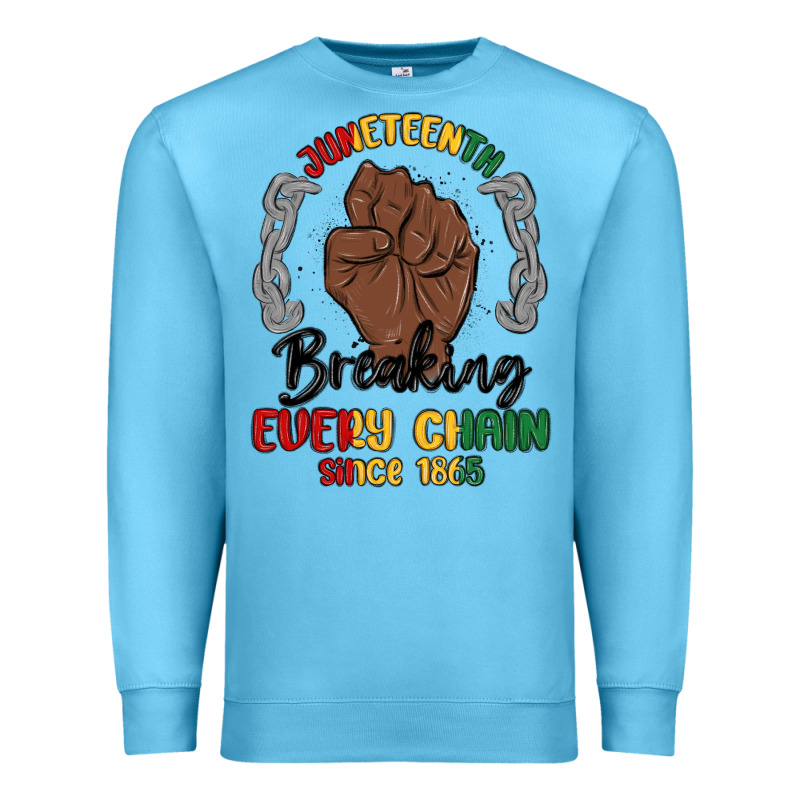 Every Chain Since 1865 Juneteenth Premium Sweatshirt by MaliasSmallBusiness | Teevron
