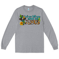 Heather Grey let me tell you about my jesus Long Sleeve Tee - AdoDesignShop