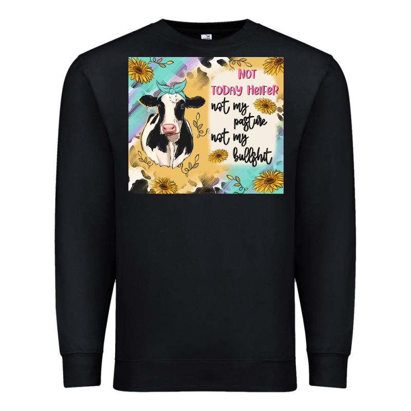 Not Today Heifer Premium Sweatshirt by MaliasSmallBusiness | Teevron