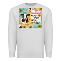 Dove Grey not today heifer Premium Sweatshirt - MaliasSmallBusiness