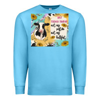 Ocean Blue not today heifer Premium Sweatshirt - MaliasSmallBusiness