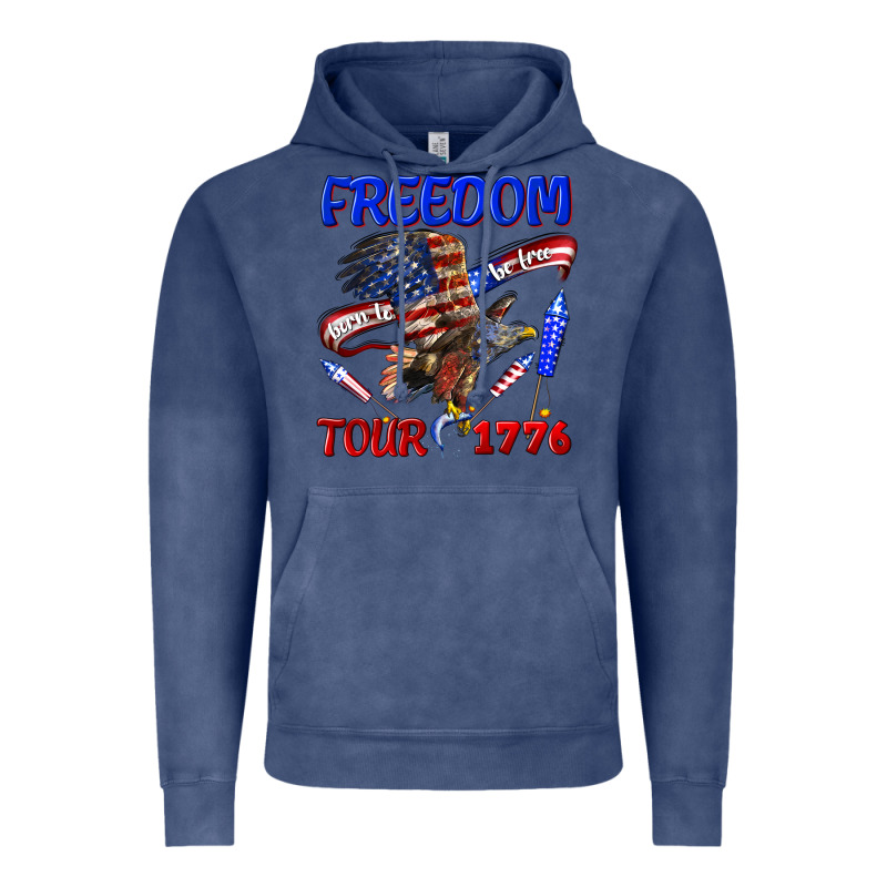 Freedom Born To Be Free Tour 1776 Vintage Hoodie by texasbilliewilder | Teevron