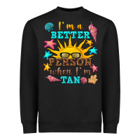Black i m a better person when i m tan Heavyweight Sweatshirt - texasbilliewilder