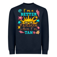 Navy i m a better person when i m tan Heavyweight Sweatshirt - texasbilliewilder