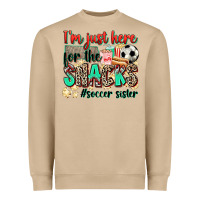 I'm Just Here For The Snacks #soccer Sister Heavyweight Sweatshirt | Teevron