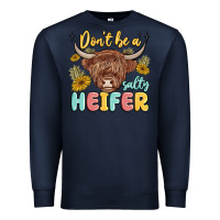 Navy dont be a salty heifer Premium Sweatshirt - MaliasSmallBusiness