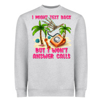 Heather Grey i might text back Heavyweight Sweatshirt - texasbilliewilder