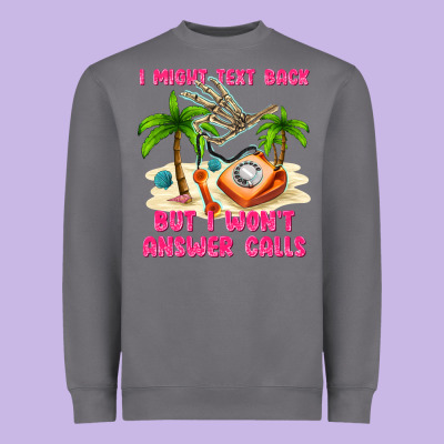 I Might Text Back Heavyweight Sweatshirt Designed By Texasbilliewilder