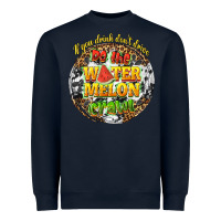 Navy if you drink dont drive do the watermelon crawl Heavyweight Sweatshirt - texasbilliewilder