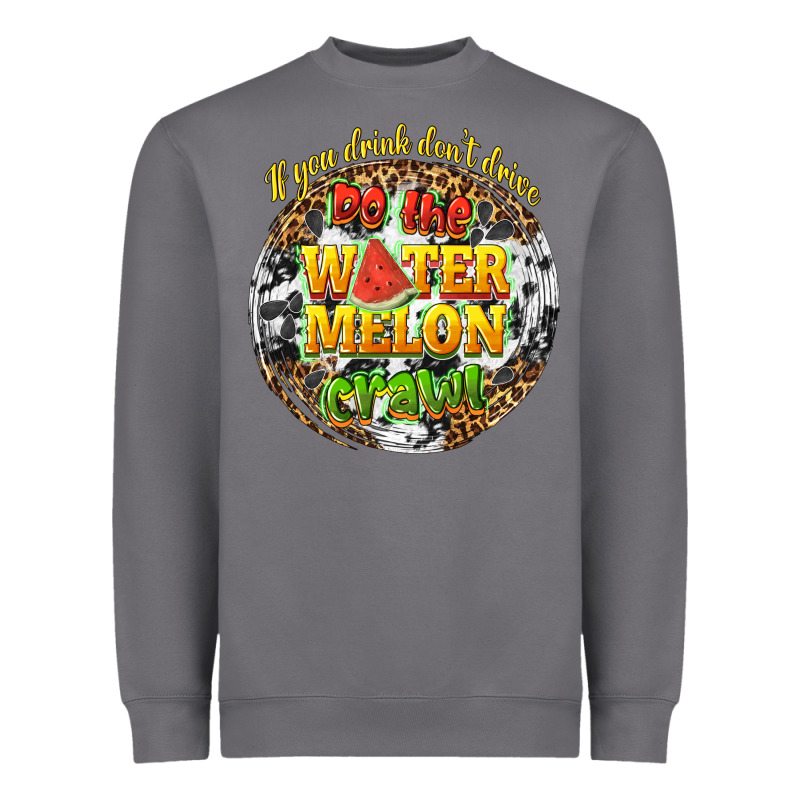 If You Drink Dont Drive Do The Watermelon Crawl Heavyweight Sweatshirt by texasbilliewilder | Teevron