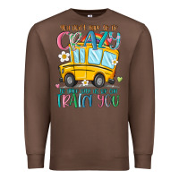 Chestnut you don't have to be crazy to drive with us we can Premium Sweatshirt - MaliasSmallBusiness