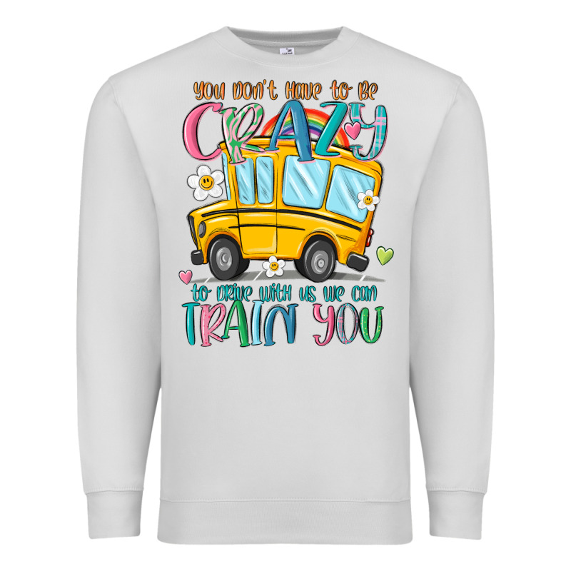 You Don't Have To Be Crazy To Drive With Us We Can Premium Sweatshirt by MaliasSmallBusiness | Teevron