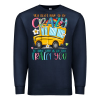 Navy you don't have to be crazy to drive with us we can Premium Sweatshirt - MaliasSmallBusiness