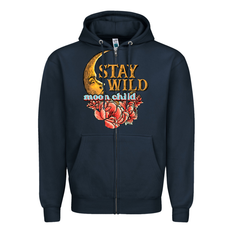Stay Wild Moon Child Zipper Hoodie by JahusDesignShop | Teevron