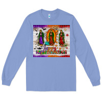 Colony Blue our lady of guadalupe happy  hallothanksmas tumbler Long Sleeve Tee - JahusDesignShop