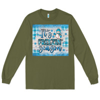Army Green it s freezin season Long Sleeve Tee - JahusDesignShop