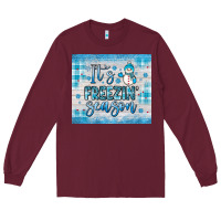 Burgundy it s freezin season Long Sleeve Tee - JahusDesignShop