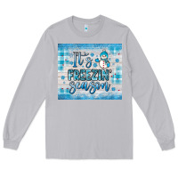 It S Freezin Season Long Sleeve Tee | Teevron