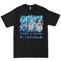 Black snuggle up gnomies it's coll outside Premium Tee - BarkalooDesign