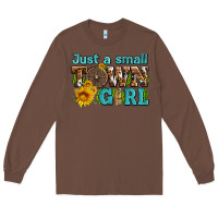Chestnut just a small town girl with sunflowers and money Long Sleeve Tee - AdoDesignShop