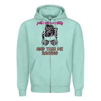 Just Call Me Pretty And Take Me Racing Zipper Hoodie | Teevron